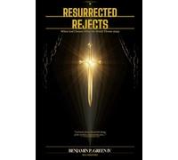 Resurrected Rejects: When God Chooses What The World Throws Away