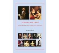 Resurrecting Pepys: Samuel's Heirs & the Pepys Cockerell Legacy (1625 - 2025)