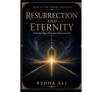 Resurrection and Eternity: When the Maps of Existence Return to God