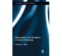 Resurrection and Reception in Early Christianity