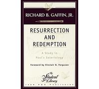 Resurrection and Redemption: A Study in Paul's Soteriology
