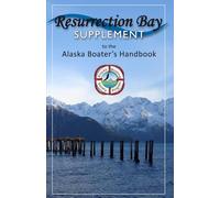 Resurrection Bay Supplement to the Alaska Boating Handbook