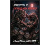 Resurrection of the Blood Moon Werewolf
