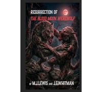Resurrection of the Blood Moon Werewolf