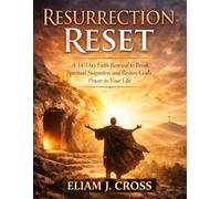Resurrection Reset: A 14-Day Faith Renewal to Break Spiritual Stagnation and Restore God’s Power in Your Life