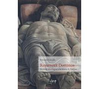 Resurrexit Dominus. Andrea Mantegna e la storia di Zarlino