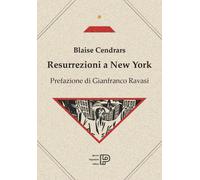Resurrezioni a New York. Testo francese a fronte - Cendrars Blaise