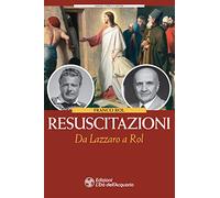 Resuscitazioni. Da Lazzaro a Rol