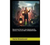 Resveratrol Ferrari : Una Historia de Fe, Ciencia y Voluntad ISBN: 9798264673320