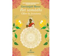 Libri Shree Geetanjali - Ret Samadhi. Oltre La Frontiera