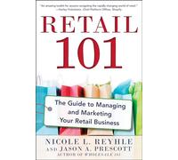 Jason Prescott Retail 101: The Guide to Managing and Marketing Your (Tascabile)
