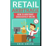 Retail Arbitrage: How To Arbitrage Successfully Online