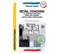 Retail coaching. La gestione operativa della rete vendita nell'era della multicanalità