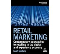 Retail Marketing: Contemporary Approaches to Retailing in the Digital and Experience Economy