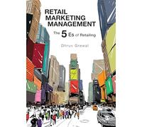 Retail Marketing Management: The 5 Es of Retailing by Grewal, Dhruv