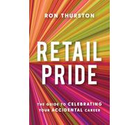 Retail Pride: The Guide to Celebrating Your Accidental Career