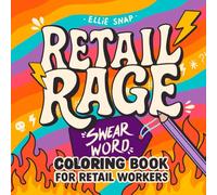 Retail Rage: Swear Word Coloring Book for Retail Workers