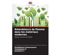 Retardateurs de flamme dans les matériaux modernes: Risques, solutions et durabilité