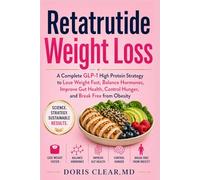 Retatrutide Weight Loss: A Complete GLP-1 High Protein Strategy to Lose Weight Fast, Balance Hormones, Improve Gut Health, Control Hunger, and Break Free from Obesity