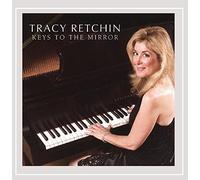 Retchin, Tracy - Keys To The Mirror