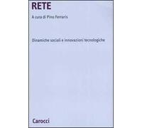 Rete. Dinamiche sociali e innovazioni tecnologiche