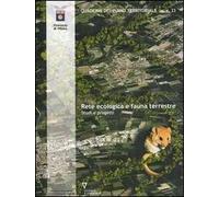 Rete ecologica e fauna terrestre. Studi e progetti. Con CD-ROM