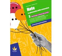 Rete. la grammatica delle connession. Per la Scuola media. Con e-book. Con espansione online. Morfologia e sintassi del periodo (Vol. 3)