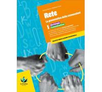 Rete. la grammatica delle connession. Per la Scuola media. Con L'essenziale + LEL. Con espansione online. Morfologia. Comunicazione (Vol. 1)
