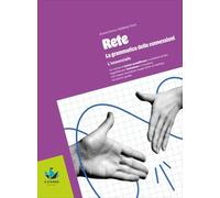 Rete. La grammatica delle connessioni. Grammatica per la scuola secondaria di primo grado. L'essenziale. Per la Scuola media