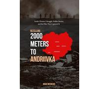 Retelling 2000 Meters to Andriivka: Inside Ukraine’s Struggle, Soldier Stories, and the Film That Captured It