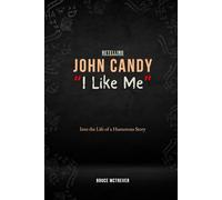 RETELLING JOHN CANDY, I LIKE ME: Into the Life of a Humorous Story