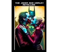 Retelling Of The Joker and Harley Quinn A Love Story: A Dark Romance Fantasy