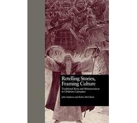 Retelling Stories, Framing Culture: Traditional Story and Metanarratives in Children's Literature