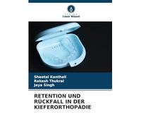 RETENTION UND RÜCKFALL IN DER KIEFERORTHOPÄDIE