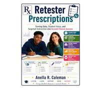 Retester Prescriptions: Turning Data, Student Voice, and Targeted Instruction into Second-Chance Success
