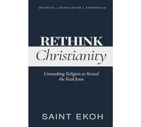Rethink Christianity: Rediscovering the Gospel Beyond the Walls of Religion