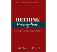 Rethink Evangelism: Learning to Share the Gospel like Jesus