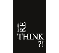 RETHINK?!: Philosophical Questions About Life, Death, and Everything in Between