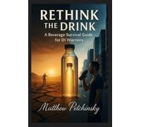 Rethink the Drink: A Beverage Survival Guide for DI Warriors
