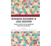 Rethinking Assessment in Legal Education: Global Perspectives on Innovation, Inclusion, and Integrity