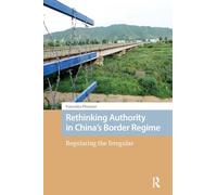 Rethinking Authority in China’s Border Regime: Regulating the Irregular
