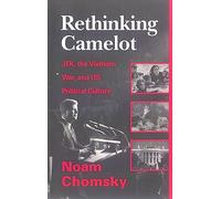 Rethinking Camelot: JFK, the Vietnam War, and U.S. Political Culture - NUOVO