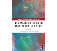 Rethinking Childhood in Modern Chinese History