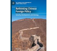 Rethinking Chinese Foreign Policy: Security, Development, and Ideology