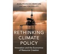Rethinking Climate Policy: Innovation and the Economics of Resource Creation