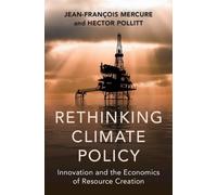 Rethinking Climate Policy: Innovation and the Economics of Resource Creation
