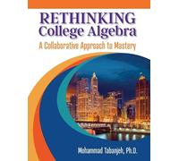 Rethinking College Algebra: A Collaborative Approach to Mastery