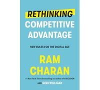 Rethinking Competitive Advantage: New Rules for the Digital Age
