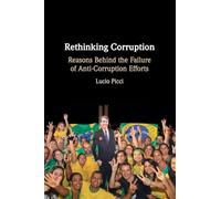 Rethinking Corruption: Reasons Behind the Failure of Anti-Corruption Efforts