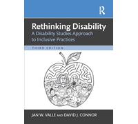 Rethinking Disability: A Disability Studies Approach to Inclusive Practices